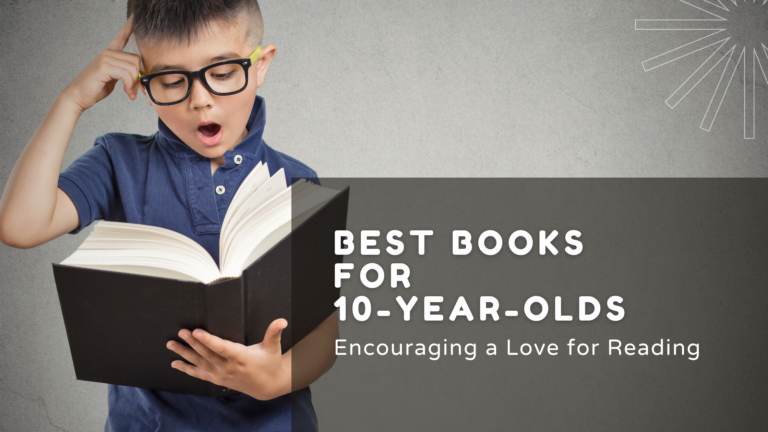 Best Books for 10-Year-Olds: Encouraging a Love for Reading